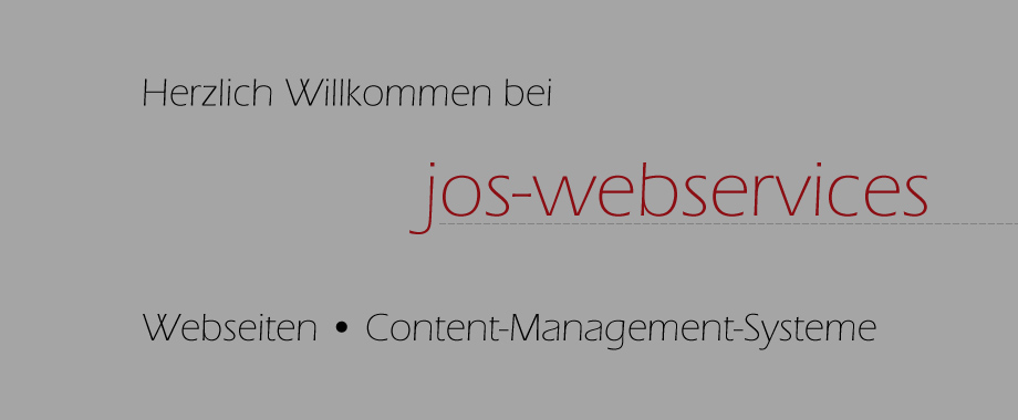 Herzlich Willkommen bei jos-webservices - Ihr Partner für Webdesign und Content-Management-Systeme in Magstadt im Kreis Böblingen. Beratung, Gestaltung, Betreuung und Hosting für ihre Website.